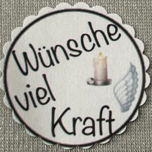 1 Teelicht-Botschaft "Wünsche viel Kraft" Trauer  -Trösterli 509
